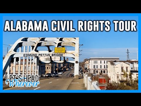 VISITING ALABAMA'S CIVIL RIGHTS LANDMARKS ✊