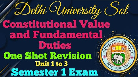 DU Sol : Constitutional Value and Fundamental Duties l One Shot Revision l Unit 1 to 3 l Semester 1