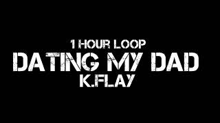 K.Flay -  Dating My Dad (1 Hour Loop)