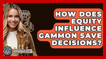 How Does Equity Influence Gammon Save Decisions? - The Board Game Xpert