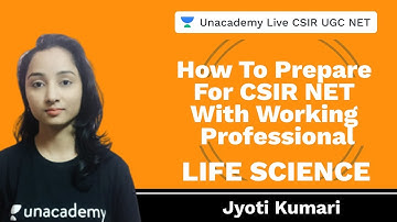 How to Prepare for CSIR NET with working Professional | Unacademy Live CSIR UGC NET | Jyoti Kumari