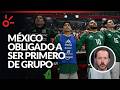 ¿La selección mexicana está OBLIGADA a ser PRIMERA de grupo?