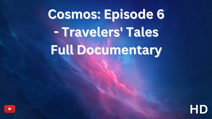 Travelers' Tales | Carl Sagan's Cosmos Episode 6 Full Documentary (HD)