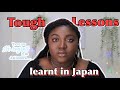 TOUGH lessons I&#39;ve learnt from LIVING IN JAPAN