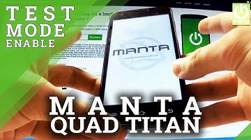 Test Mode MANTA MSP5008 Quad Titan - Hidden Mode / Open Test Mode
