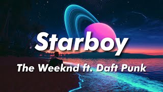 The Weeknd - Starboy (Lyrics) ft. Daft Punk