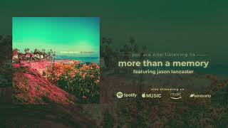 More Than a Memory ft. Jason Lancaster (Official Audio)