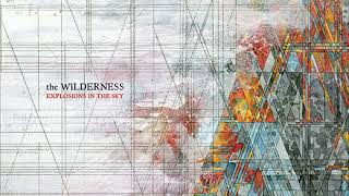 Explosions In The Sky - Wilderness