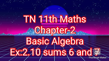 TN 11th Maths Ex:2.10 sums 6 and 7 Chapter-2 Basic Algebra in Tamil