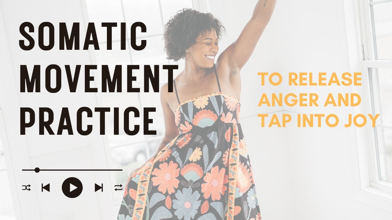Somatic Movement Practice For Anger Release - YouTube