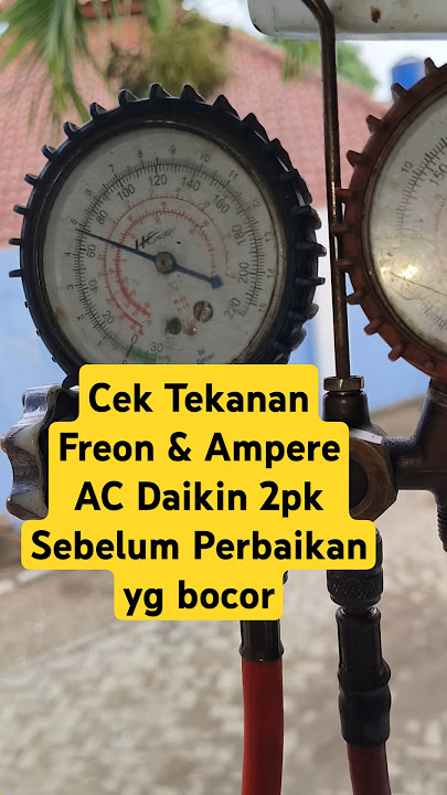 Cek Tekanan freon Dan Ampere ac daikin 2pk Kondisi Kurang freon. sblm perbaikan bocor