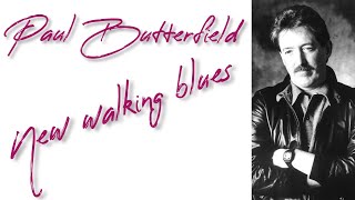 Miniatura de vídeo de "New walking blues (Paul Butterfield)"