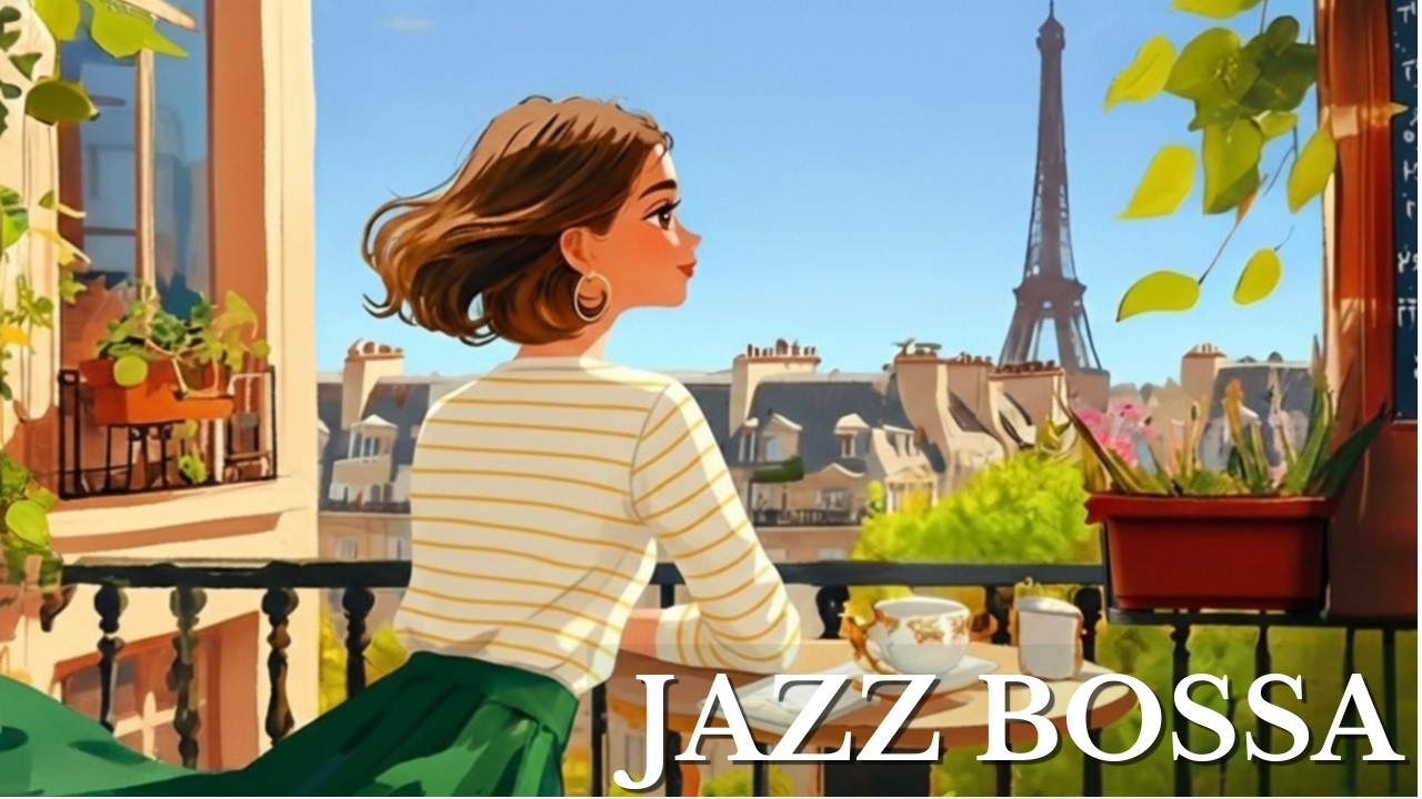 Peaceful Morning in Paris ☕ Soft Bossa Nova & Cafe Jazz for Relaxing & Studying