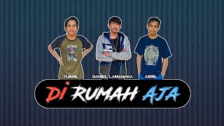 DI RUMAH AJA  - Daniel Lamanaka ft Bang Asril and Yusril (  Video Lirik 2020 )