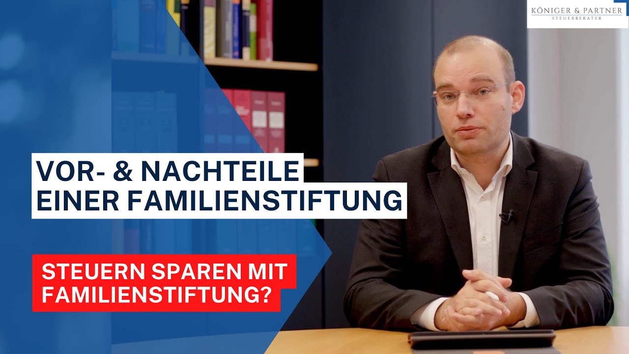 Steuern sparen mit einer Familienstiftung -  Vorteile  und Nachteile