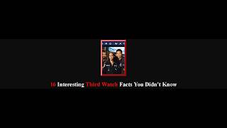 16 Interesting Third Watch Facts You Didn't Know