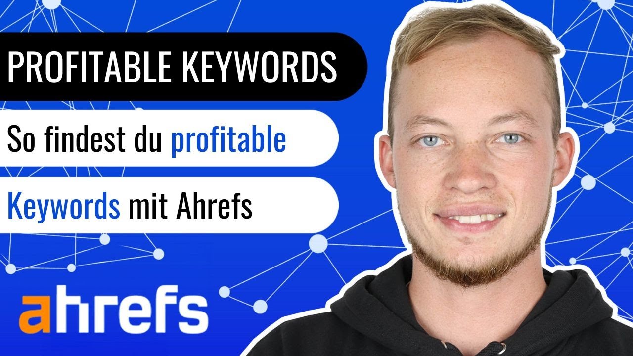 [HOW TO] Profitable Keywords finden mit Ahrefs: So geht's!