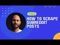 How to Scrape Subreddit Posts