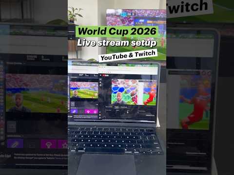World Cup 2026 live stream setup to YouTube and Twitch