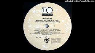 Inner City  Whatcha Gonna Do With My Lovin kevin Take A Chance Mccord Remix