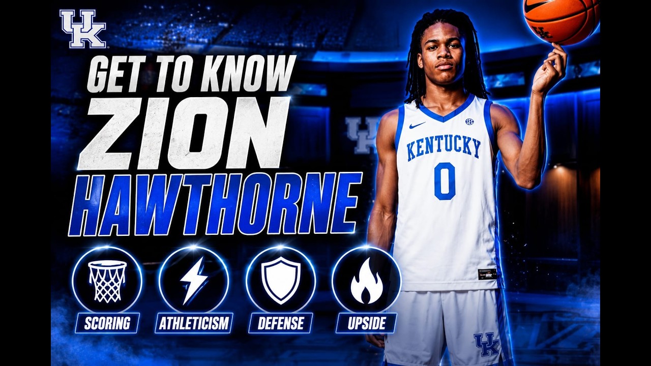 Who Is Zion Hawthorne? Kentucky Fans Need to Know!