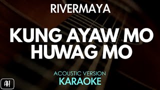 Rivermaya - Kung Ayaw Mo, Huwag Mo (Karaoke/Acoustic Version)
