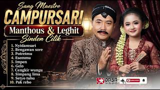 NYIDAM SARI _ BENGAWAN SORE  || MANTHOUS FEAT SINDEN CILIK  FULL ALBUM SANG MAESTRO CAMPURSARI