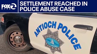 Settlement reached in Antioch police abuse case | KTVU