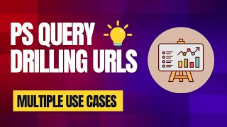 Peoplesoft Drilling URLs - Configure Different Use Cases: Step-by-Step Guide