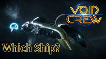 Void Crew Academy. Choosing a Ship Tutorial.  How to start your space adventure part 2