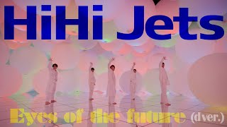 HiHi Jets - Eyes of the future - (dance ver.)