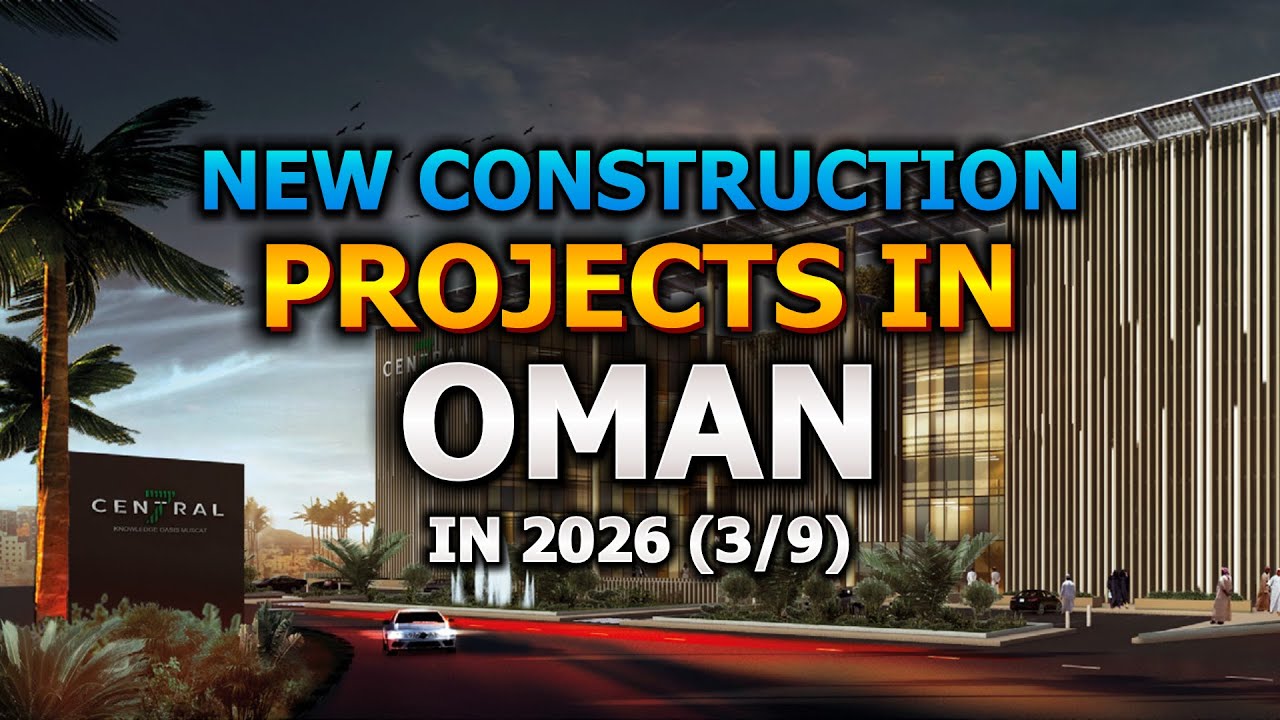 🇴🇲 New Construction Projects in Oman in 2026 (3/9)
