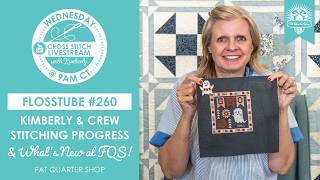 LIVE: Cross Stitch Progress from Kimberly & Crew and New Releases at FQS! - FlossTube #260
