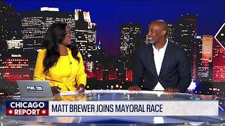 Matt Brewer joins the Chicago mayoral race | The Chicago Report