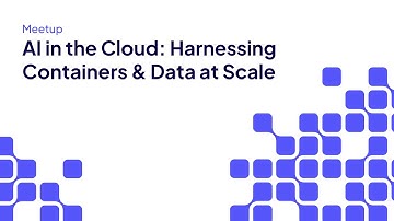 AI in the Cloud: Harnessing Containers & Data at Scale