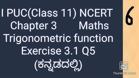 1st PUC maths chapter 3 trigonometric Functions Exercise 3.1 Q 5 Kannada|class 11 maths chapter 3