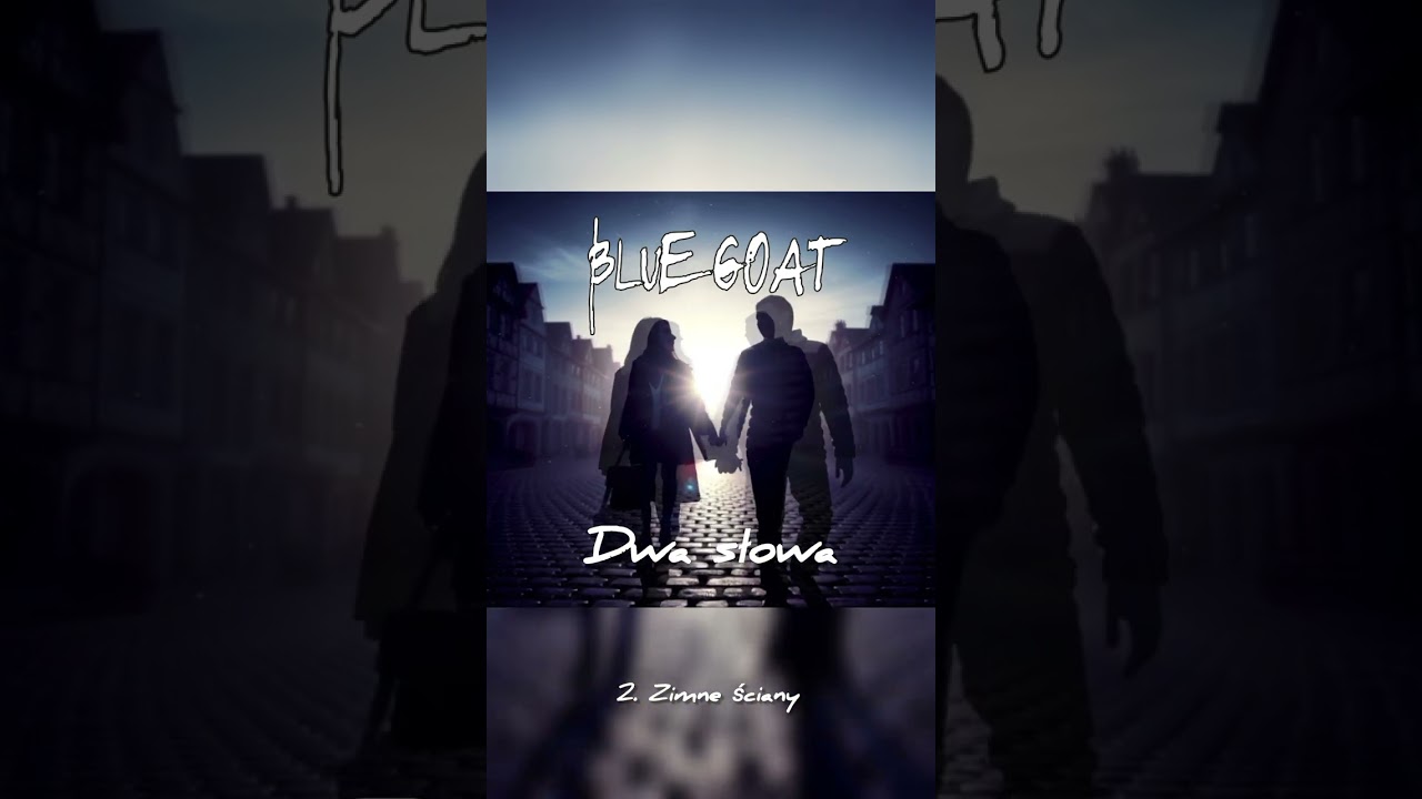 BLUE GOAT - 2. Zimne ściany (Dwa słowa 2026)