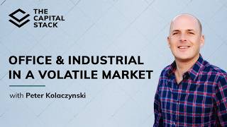 Where Office & Industrial Are Headed Next — Peter Kolaczynski | The Capital Stack