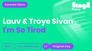 i'm so tired... (Piano Karaoke Instrumental) Lauv & Troye Sivan chords