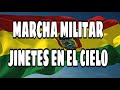 MARCHA MILITAR  "JINETES EN EL CIELO "