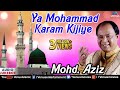 Ya mohammed karam kijiye  muslim devotional qawwalis  singer  mohammed aziz 