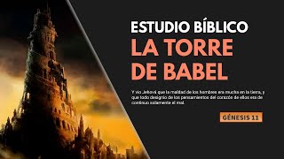 Estudio Bíblico | La torre de Babel: La rebelión del hombre  REFLEXIÓN.