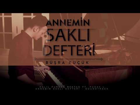 Annemin Sakli Defteri - Soundtrack - Halil Furkan Bektas ft. Fuday-L