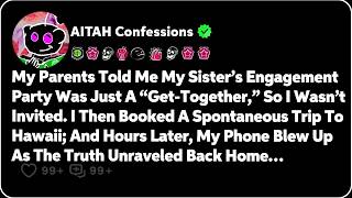 My Parents Told Me My Sister’s Engagement Party Was Just A “Get-Together” Reddit Family Stories