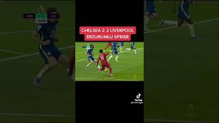 Erzurumlu Spiker Chelsea 2 2 Liverpool