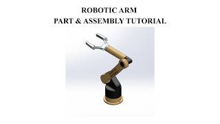 Robotic Arm | SOLIDWORKS Parts & Assembly Tutorial