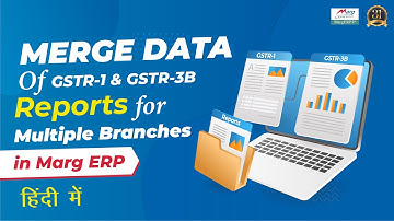Merge Data of GSTR-1 & GSTR-3B Reports for Multiple Branches in Marg ERP [Hindi]