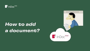 InDoc EDGE Basics | How to Add a Document?