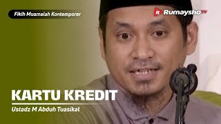 Konsultasi Muamalah : Kartu Kredit - Ustadz M Abduh Tuasikal