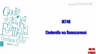 JKT48 ~ Cinderella wa Damasarenai